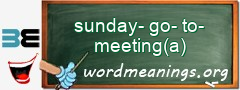 WordMeaning blackboard for sunday-go-to-meeting(a)